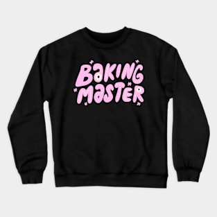 Baking Master Crewneck Sweatshirt